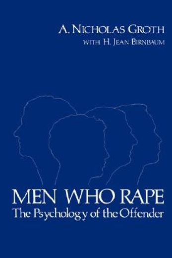 men who rape,the psychology of the offender (en Inglés)