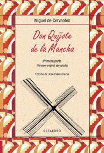 Don Quijote de la Mancha. Primera parte: Versión original abreviada: 1 (Biblioteca Básica)
