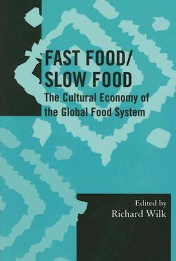 fast food/ slow food,the cultural economy of the global food system