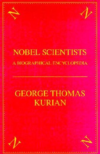the nobel scientists,a biographical encyclopedia