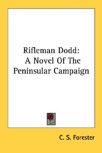 rifleman dodd,a novel of the peninsular campaign
