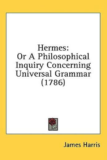 hermes: or a philosophical inquiry conce