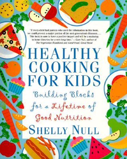 healthy cooking for kids,building blocks for a lifetime of good nutrition