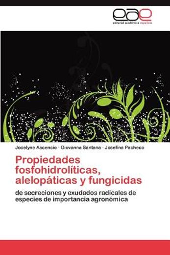 propiedades fosfohidrol ticas, alelop ticas y fungicidas (in Spanish)