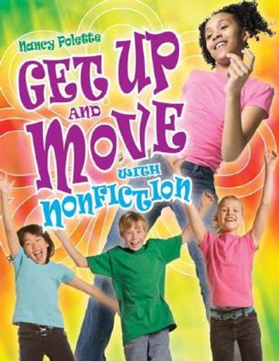 get up and move with nonfiction,grades 4-8