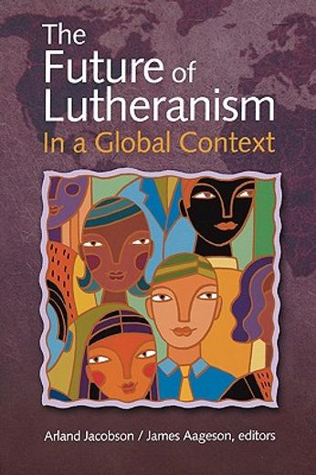 the future of lutheranism in a global context