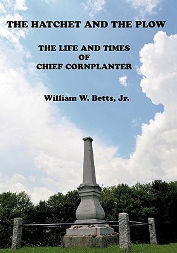 the hatchet and the plow,the life and times of chief cornplanter (in English)