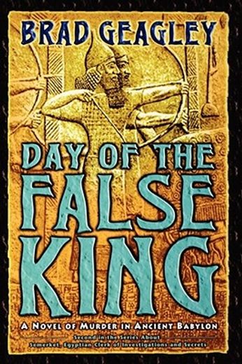 day of the false king,a novel of murder in ancient babylon (in English)