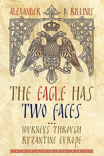 the eagle has two faces,journeys through byzantine europe