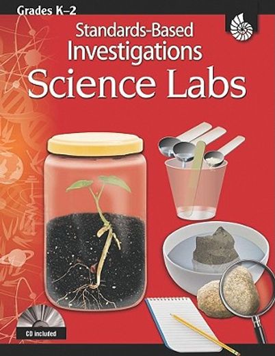 Standards-Based Investigations: Science Labs Grades K-2 [With CD] (en Inglés)