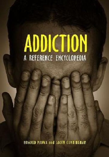 addiction,a reference encyclopedia