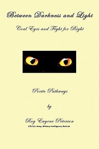 between darkness and light - coal eyes and fight for right,poetic pathways