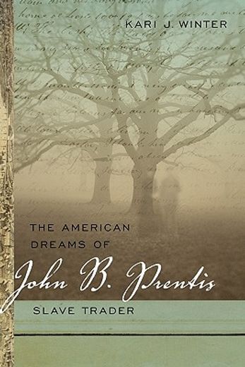 the american dreams of john b. prentis, slave trader