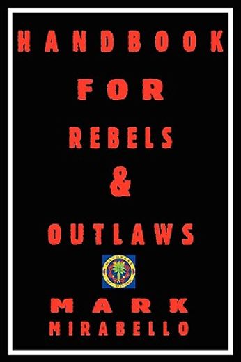 handbook for rebels and outlaws