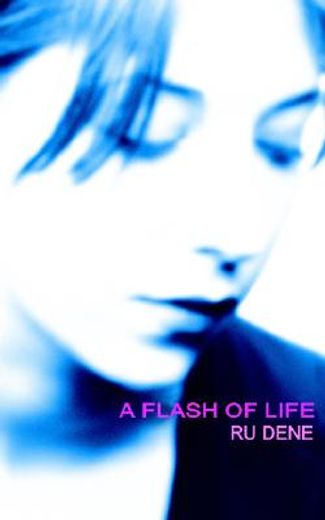 a flash of life