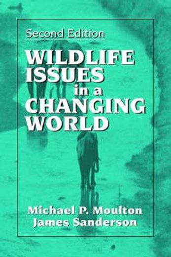 Wildlife Issues in a Changing World, Second Edition (en Inglés)
