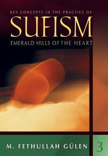 Emerald Hills of the Heart: Key Concepts in the Practice of Sufism (en Inglés)
