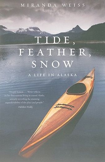 tide, feather, snow,a life in alaska