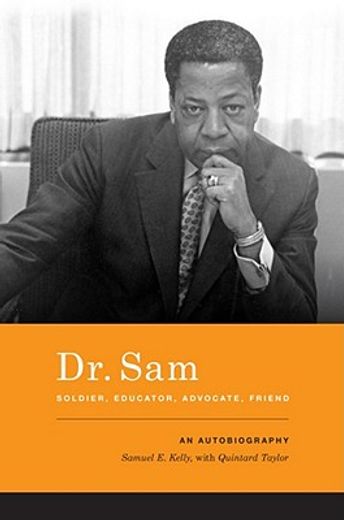 dr. sam, soldier, educator, advocate, friend,an autobiography