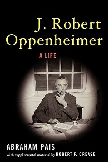 j. robert oppenheimer,a life (en Inglés)