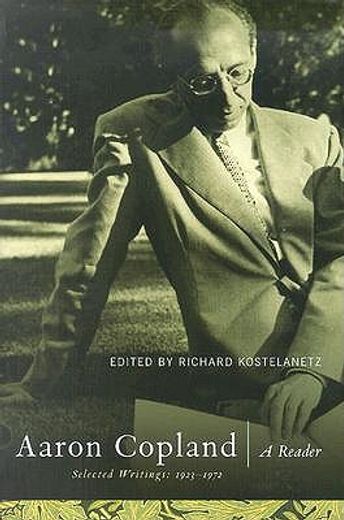 aaron copeland,a reader: selected writings, 1926-1972