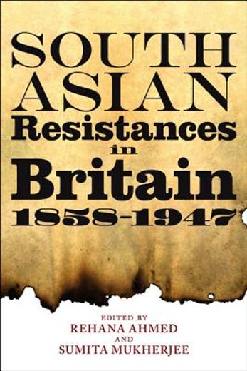 south asian resistances in britain 1858 - 1947