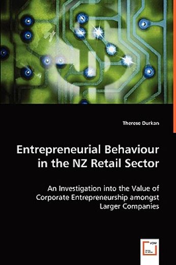 entrepreneurial behaviour in the nz retail sector - an investigation into the value of corporate ent