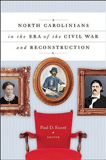 north carolinians in the era of the civil war and reconstruction
