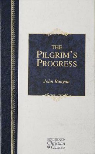 pilgrim´s progress,from this world to that which is to come; delivered under the similitude of a dream