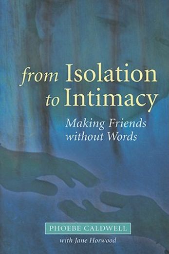 From Isolation to Intimacy: Making Friends Without Words (in English)