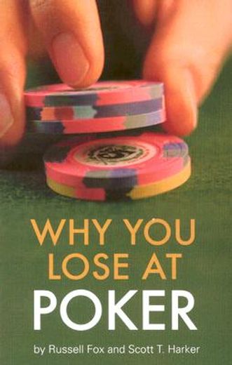 why you lose at poker