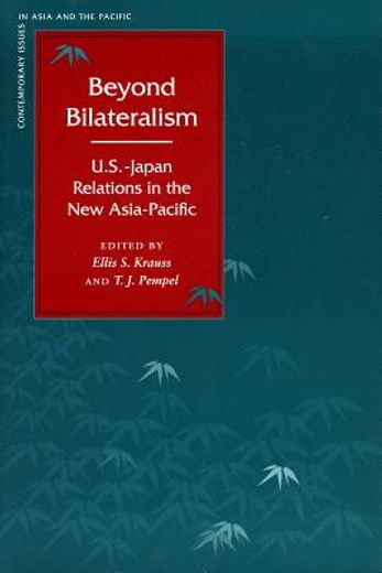 beyond bilateralism,u.s.- japan relations in the new asia-pacific