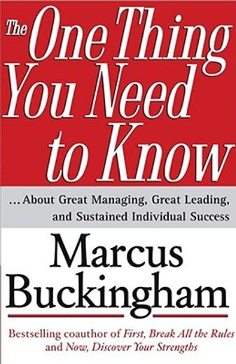 the one thing you need to know,about great managing, great leading, and sustained individual success