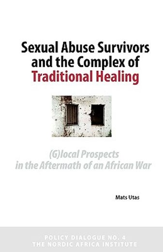traditional healing of young sexual abuse survivors,glocal prospects in the aftermath of an african war