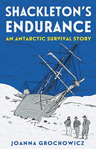 Shackleton'S Endurance: An Antarctic Survival Story (en Inglés)