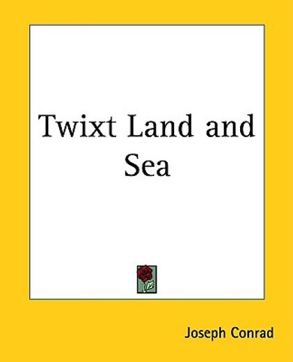 twixt land and sea
