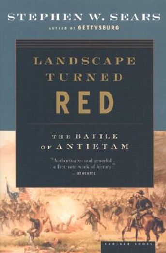 landscape turned red,the battle of antietam (en Inglés)