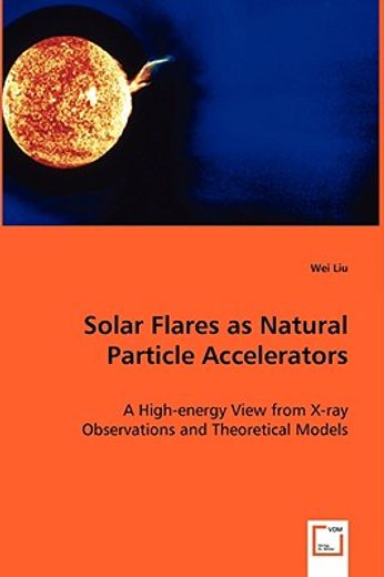solar flares as natural particle accelerators