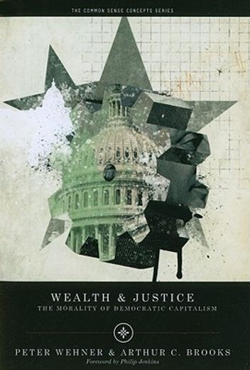 wealth and justice,the morality of democratic capitalism