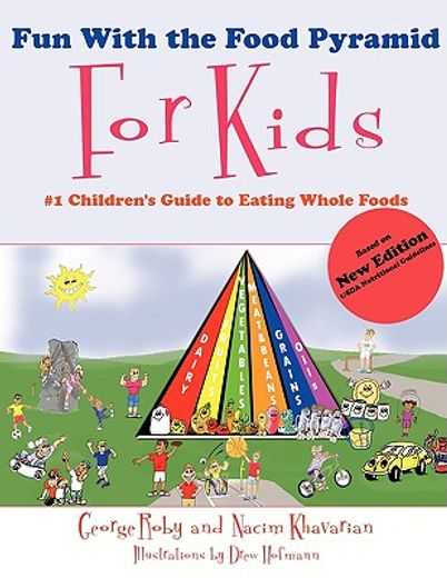 fun with the food pyramid for kids,#1 children´s guide to eating whole foods (en Inglés)
