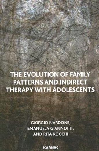 the evolution of family patterns and indirect therapy with adolescents