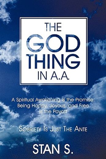 the ´god thing´ in a.a.,sobriety is just the ante