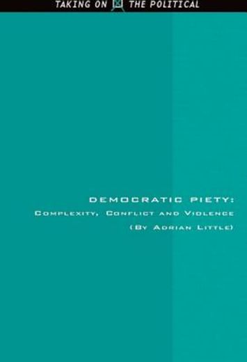 democratic piety,complexity, conflict and violence