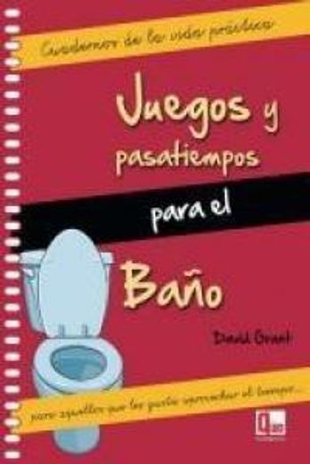 Juegos y pasatiempos para el baño: Para aquellos que les gusta aprovechar el tiempo (Cuad. De La Vida Practica) (in Spanish)