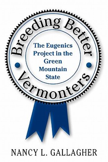 breeding better vermonters,the eugenics project in the green mountain state
