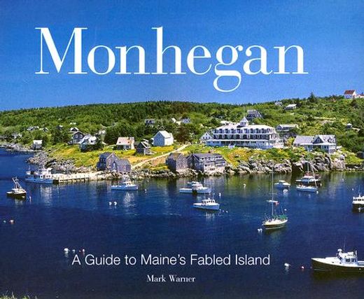 monhegan,a guide to maine´s fabled island