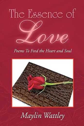 the essence of love,poems to feed the heart and soul