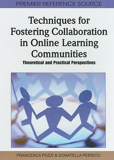 techniques for fostering collaboration in online learning communities,theoretical and practical perspectives