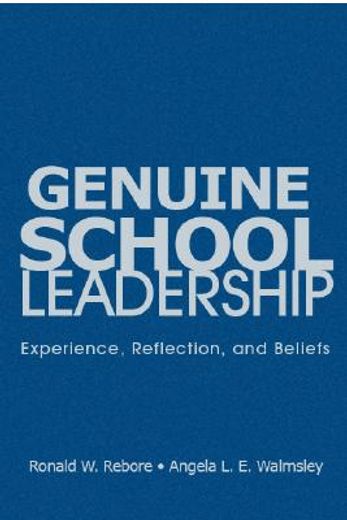 genuine school leadership,experience, reflection, and beliefs