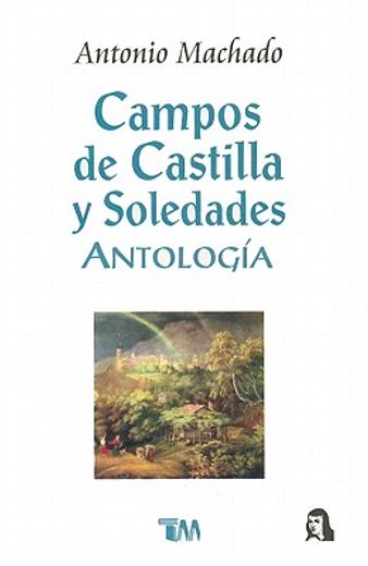 campos de castilla y soledades = fields of castille and solitude